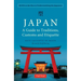 Japan: A Guide to Traditions, Customs and Etiquette: Kata as the Key to Understanding the Japanese