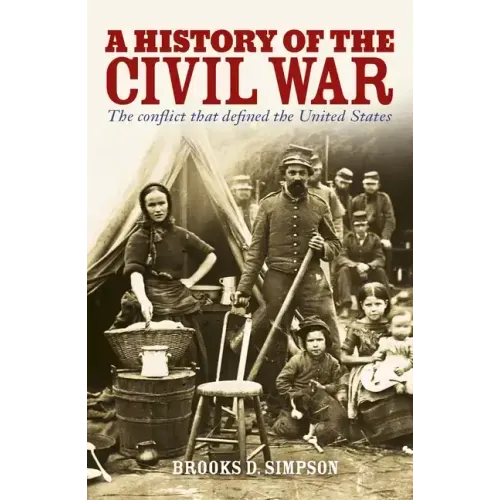 A History of the Civil War: The Conflict That Defined the United States