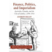 Finance, Politics, and Imperialism: Australia, Canada, and the City of London, c.1896-1914