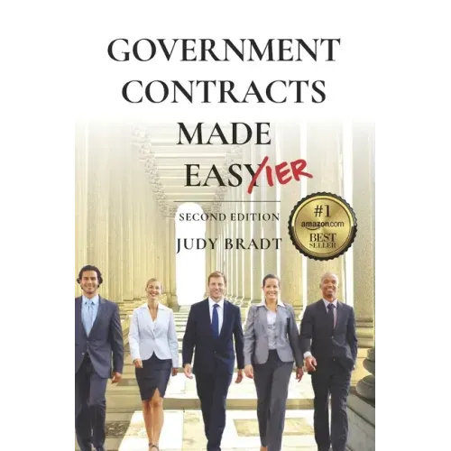 Government Contracts Made Easier: Second Edition