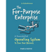 The For-Purpose Enterprise: A Powershifted Operating System to Run Your Business