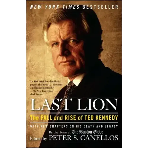 Last Lion: The Fall and Rise of Ted Kennedy