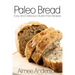 Paleo Bread: Easy and Delicious Gluten-Free Bread Recipes