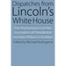 Dispatches from Lincoln's White House