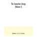 The Samaritan Liturgy (Volume I)