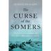 The Curse of the Somers: The Secret History Behind the U.S. Navy's Most Infamous Mutiny
