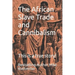 The African Slave Trade and Cannibalism: This is a true story!