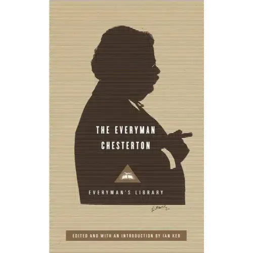 The Everyman Chesterton: Edited and Introduced by Ian Ker