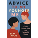 Advice to My Younger Me: Career Lessons from 100 Successful Women