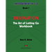 Delegation: The Art of Letting Go! Workbook