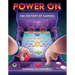 Power On: The History of Gaming