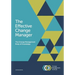 The Effective Change Manager: The Change Management Body of Knowledge