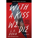 With a Kiss We Die