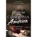 Historia de la Conquista de América: Evangelización Y Violencia