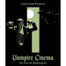Vampire Cinema: The First One Hundred Years