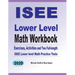 ISEE Lower Level Math Workbook: Math Exercises, Activities, and Two Full-Length ISEE Lower Level Math Practice Tests