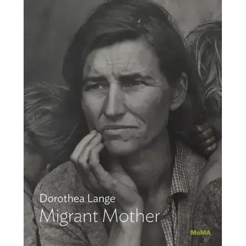 Dorothea Lange: Migrant Mother: MoMA One on One Series
