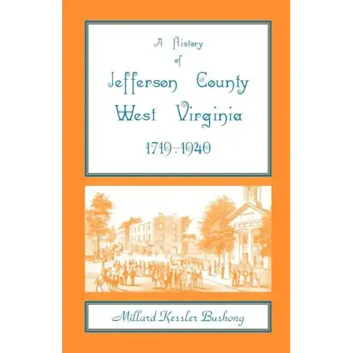 A History of Jefferson County, West Virginia [1719-1940]