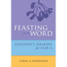 Feasting on the Word Childrens's Sermons for Year a