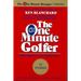The One Minute Golfer: Enjoying the Great Game More