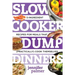 Slow Cooker Dump Dinners: 5-Ingredient Recipes for Meals That (Practically) Cook Themselves