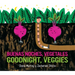 Goodnight, Veggies/Buenas Noches, Vegetales Board Book: Bilingual English-Spanish