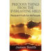 Precious Things from the Everlasting Hills - Pleasant Fruits for All People