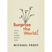 Surprise the World: The Five Habits of Highly Missional People
