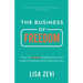 The Business of Freedom: How to escape employment and build a business that works for you