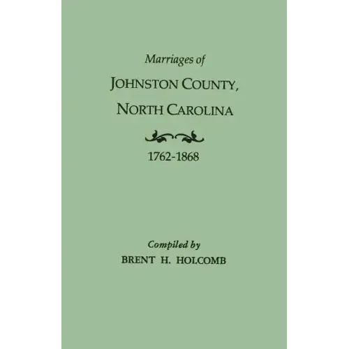 Marriages of Johnston County, North Carolina, 1762-1868