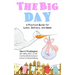 The Big Day: A Practical Guide for Labor, Delivery, and more