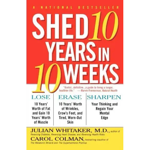 Shed Ten Years in Ten Weeks