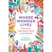 Where Wonder Lives: Practices for Cultivating the Sacred in Your Daily Life