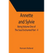 Annette and Sylvie: Being Volume One of The Soul Enchanted Part - II