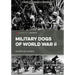 Military Dogs of World War II