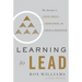Learning to Lead: The Journey to Leading Yourself, Leading Others, and Leading an Organization
