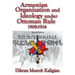 Armenian Organization and Ideology Under Ottoman Rule: 1908-1914