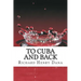 To Cuba And Back: (Richard Henry Dana Classics Collection)