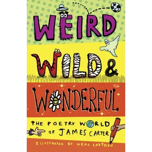 Weird, Wild & Wonderful: The Poetry World of James Carter