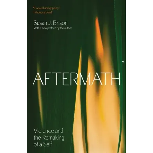 Aftermath: Violence and the Remaking of a Self