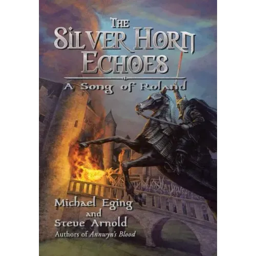 The Silver Horn Echoes: A Song of Roland - Hardcover