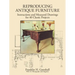 Reproducing Antique Furniture: Instructions and Measured Drawings for 40 Classic Projects
