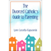 The Divorced Catholic's Guide to Parenting