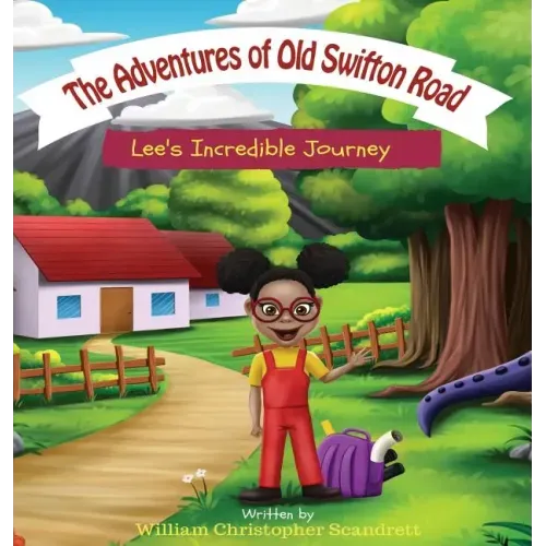 The Adventures of Old Swifton Road: Lee's Incredible Journey