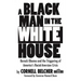 A Black Man in the White House: Barack Obama and the Triggering of America's Racial-Aversion Crisis