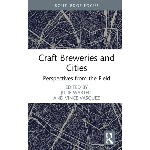 Craft Breweries and Cities: Perspectives from the Field