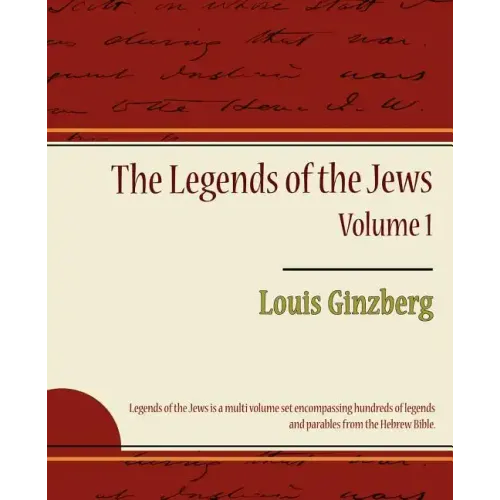 The Legends of the Jews - Volume 1