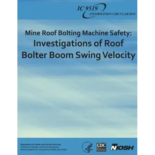 Mine Roof Bolting Machine Safety: Investigations of Roof Bolter Boom Swing Velocity