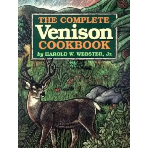 The Complete Venison Cookbook