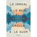 Lo Irreal Y Lo Real: Relatos Seleccionados